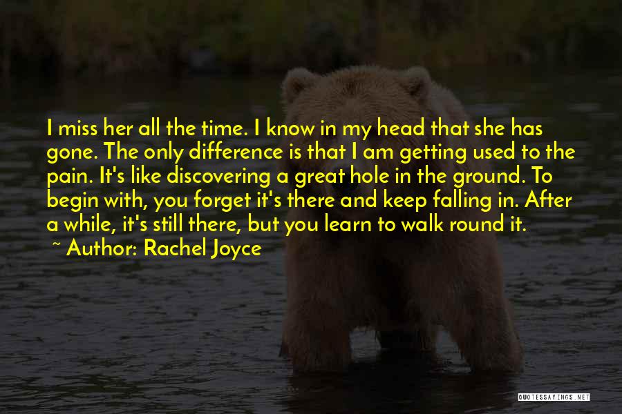 Getting To Know Her Quotes By Rachel Joyce