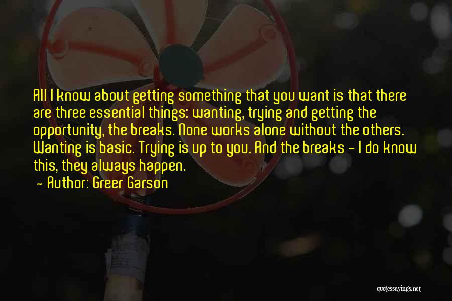 Getting To Know Others Quotes By Greer Garson