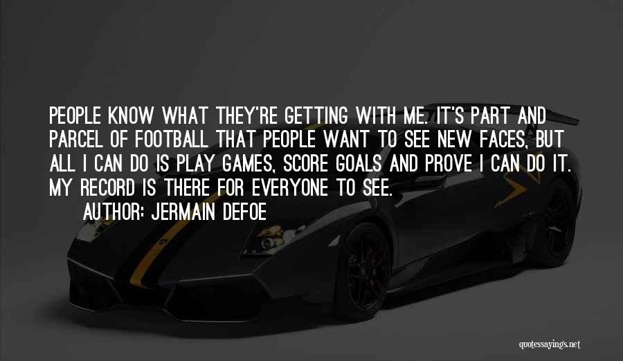 Getting To Know Quotes By Jermain Defoe