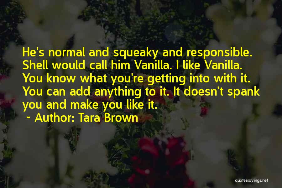 Getting To Know Quotes By Tara Brown