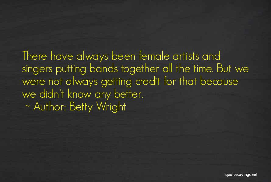 Getting To Know Someone Better Quotes By Betty Wright