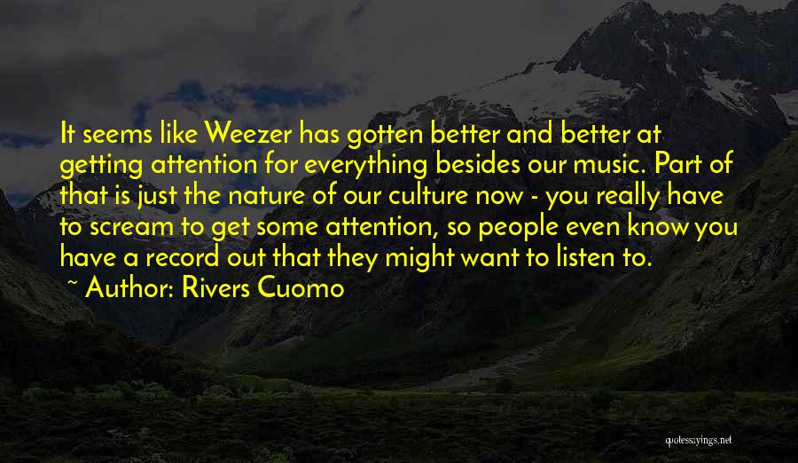 Getting To Know Someone Better Quotes By Rivers Cuomo