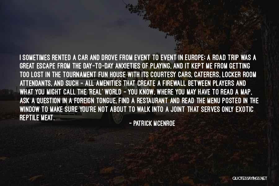 Getting To Know The Real Me Quotes By Patrick McEnroe