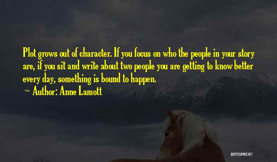 Getting To Know You Better Quotes By Anne Lamott