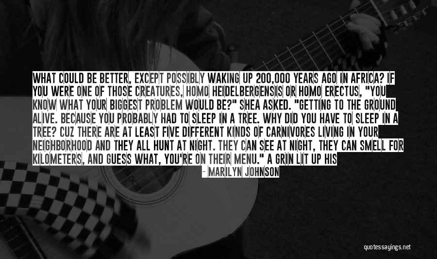 Getting To Know You Better Quotes By Marilyn Johnson Getting To Know You Better Quotes By Marilyn Johnson