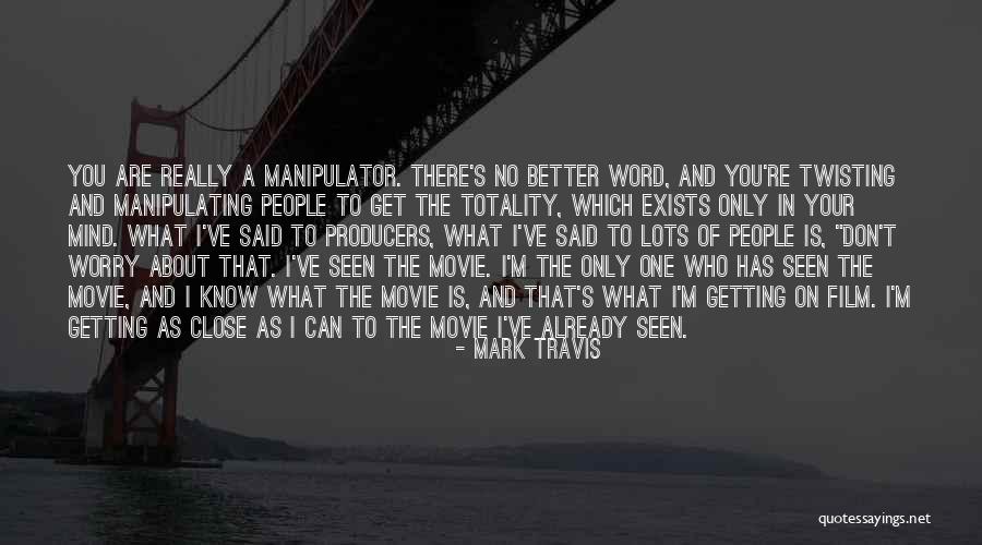 Getting To Know You Better Quotes By Mark Travis Getting To Know You Better Quotes By Mark Travis