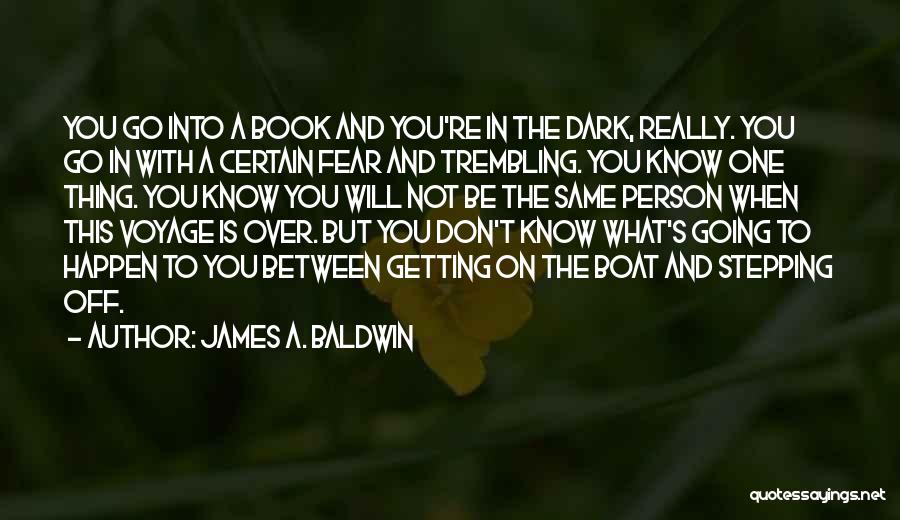 Getting To Know You Quotes By James A. Baldwin