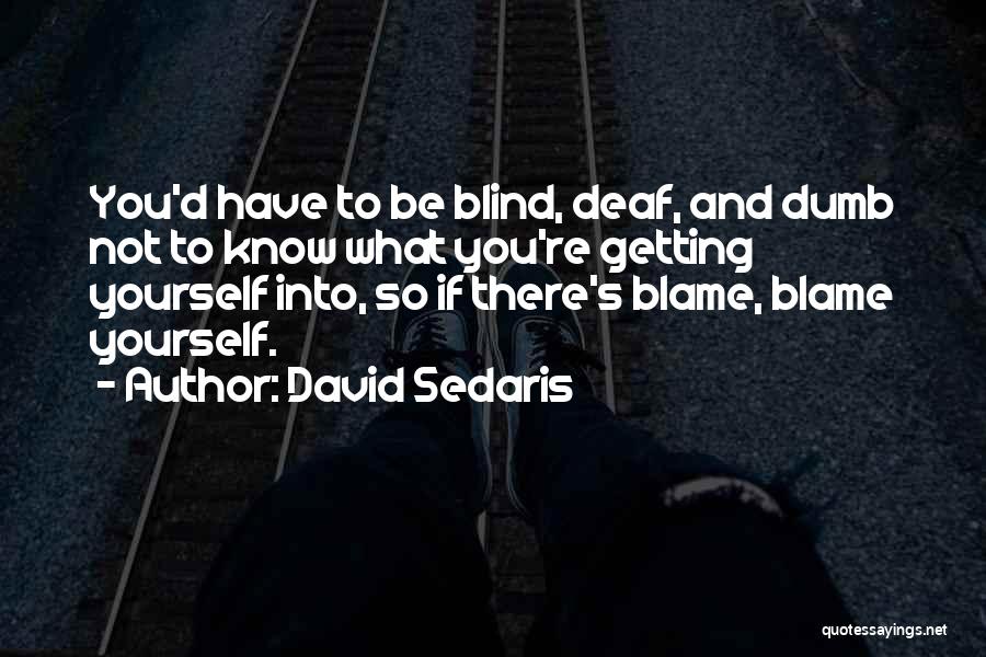Getting To Know Yourself Quotes By David Sedaris