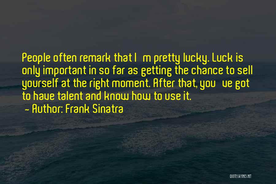 Getting To Know Yourself Quotes By Frank Sinatra