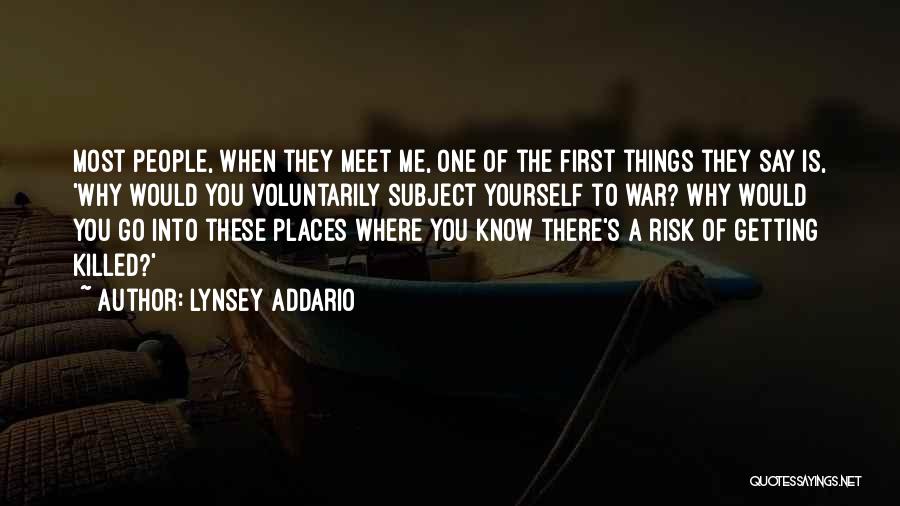 Getting To Know Yourself Quotes By Lynsey Addario