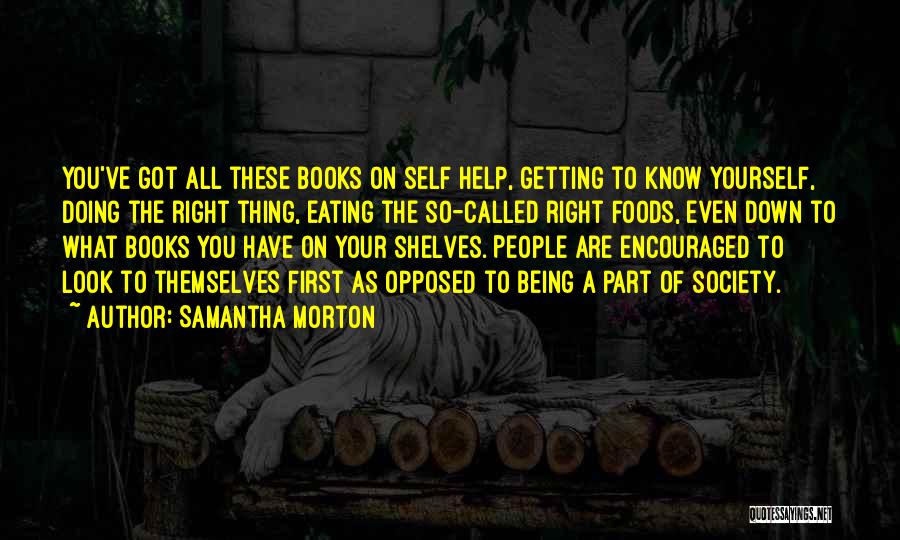 Getting To Know Yourself Quotes By Samantha Morton