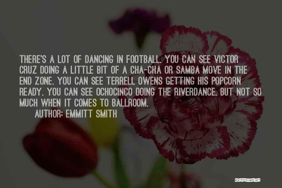 Getting To The End Quotes By Emmitt Smith