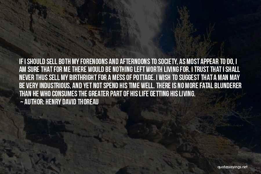 Getting To The Money Quotes By Henry David Thoreau