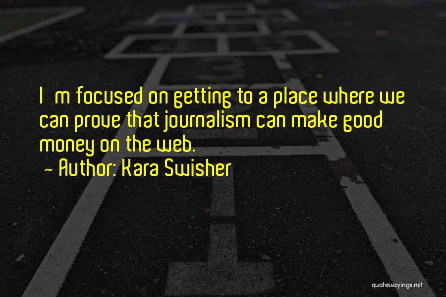 Getting To The Money Quotes By Kara Swisher