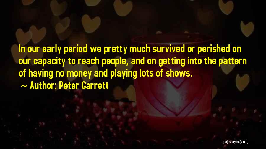 Getting To The Money Quotes By Peter Garrett