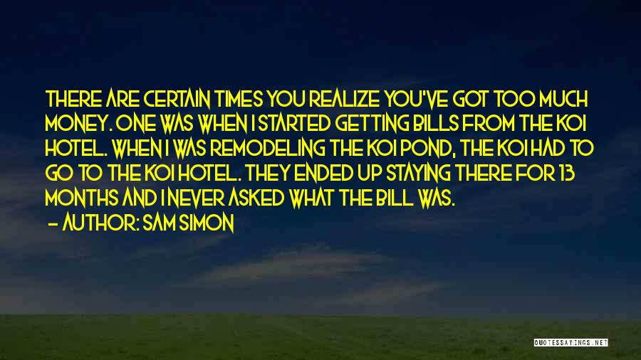 Getting To The Money Quotes By Sam Simon