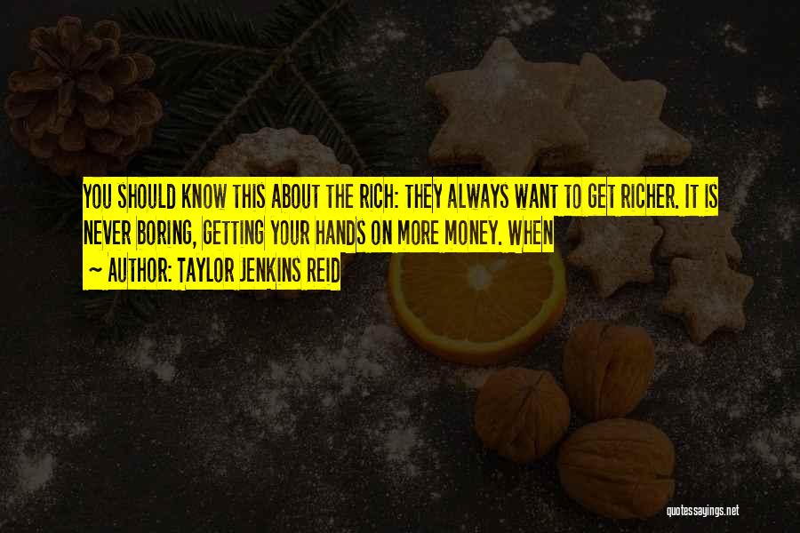Getting To The Money Quotes By Taylor Jenkins Reid