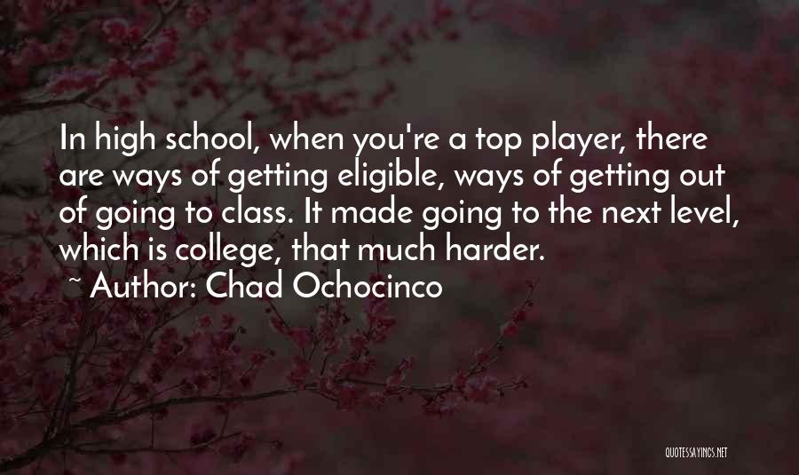 Getting To The Next Level Quotes By Chad Ochocinco