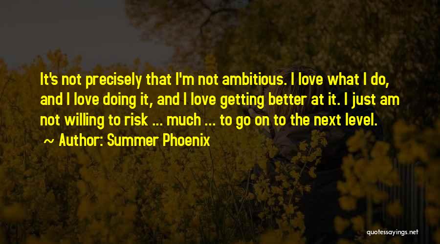 Getting To The Next Level Quotes By Summer Phoenix