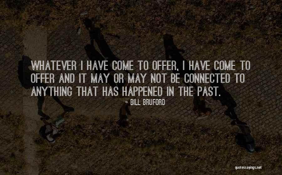 Getting To The Top And Staying There Quotes By Bill Bruford Getting To The Top And Staying There Quotes By Bill Bruford