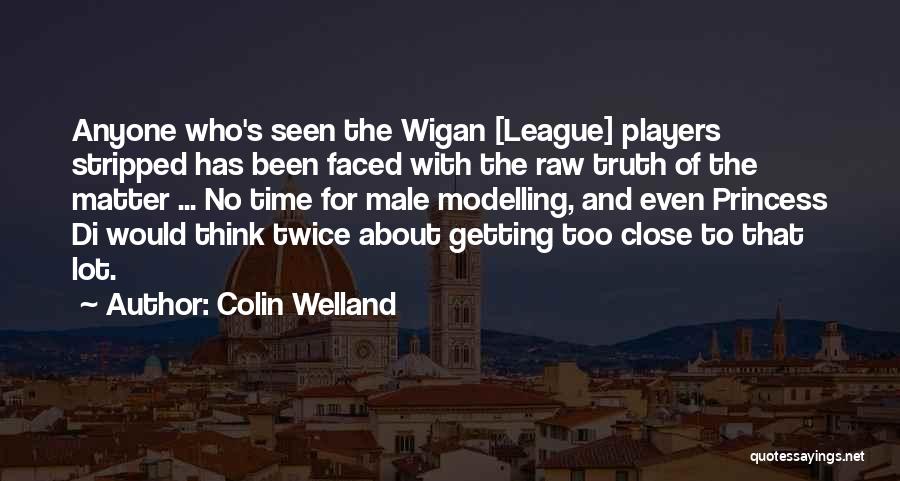 Getting Too Close Quotes By Colin Welland
