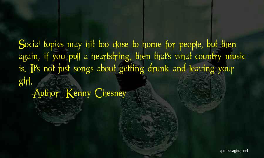 Getting Too Close Quotes By Kenny Chesney