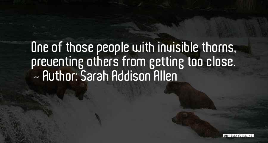 Getting Too Close Quotes By Sarah Addison Allen