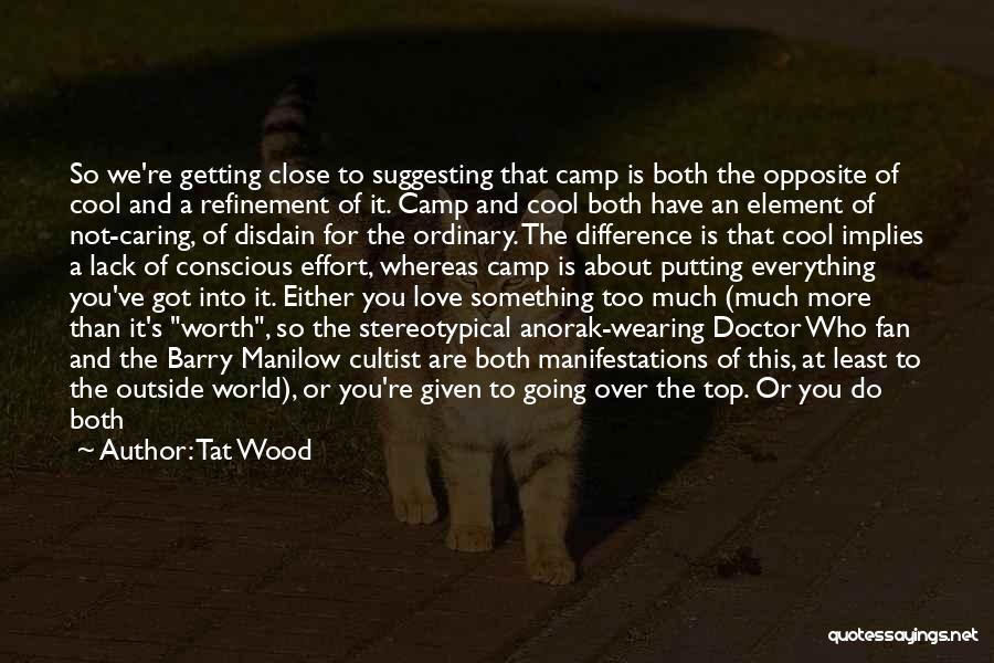 Getting Too Close Quotes By Tat Wood