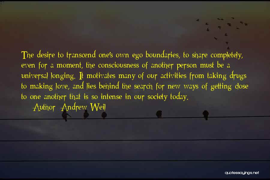 Getting Too Close To Someone Quotes By Andrew Weil