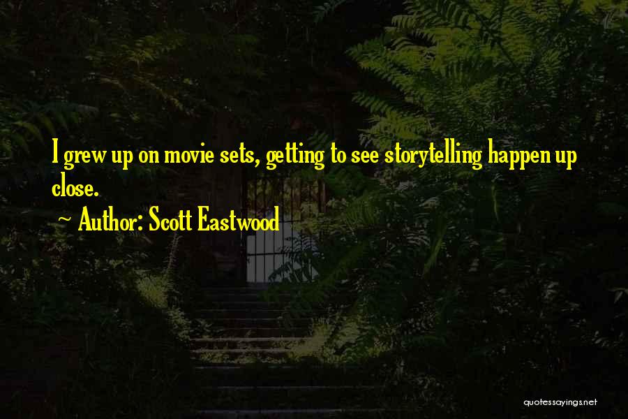 Getting Too Close To Someone Quotes By Scott Eastwood