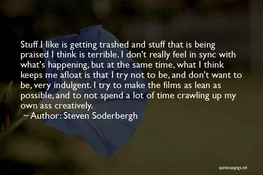 Getting Trashed Quotes By Steven Soderbergh