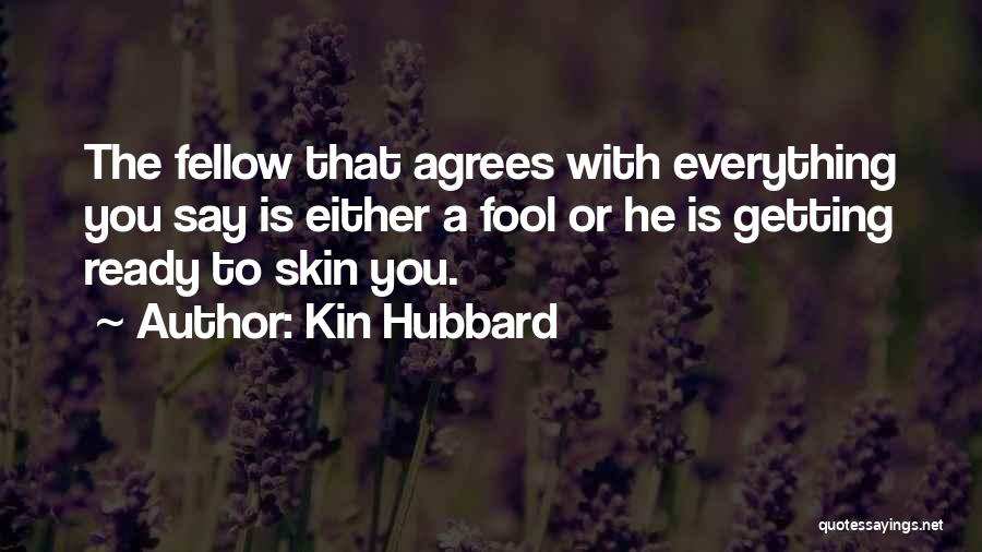 Getting Under My Skin Quotes By Kin Hubbard