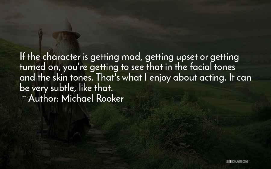 Getting Under My Skin Quotes By Michael Rooker