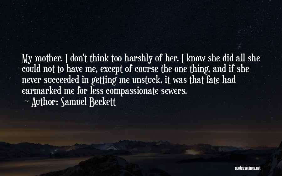 Getting Unstuck Quotes By Samuel Beckett