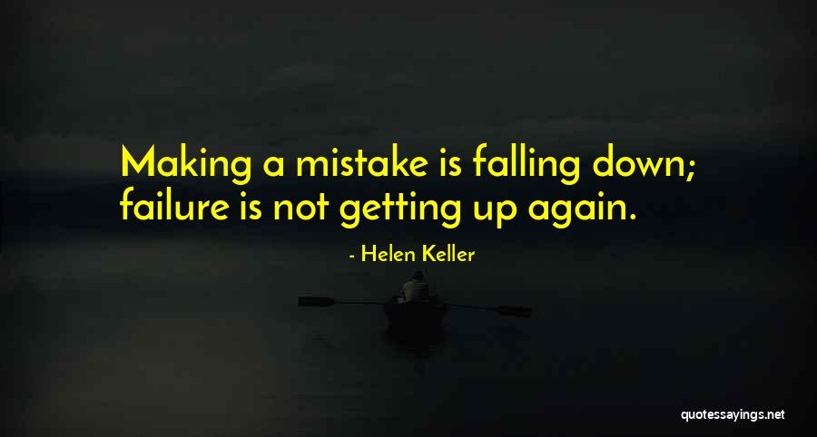 Getting Up Again Quotes By Helen Keller Getting Up Again Quotes By Helen Keller