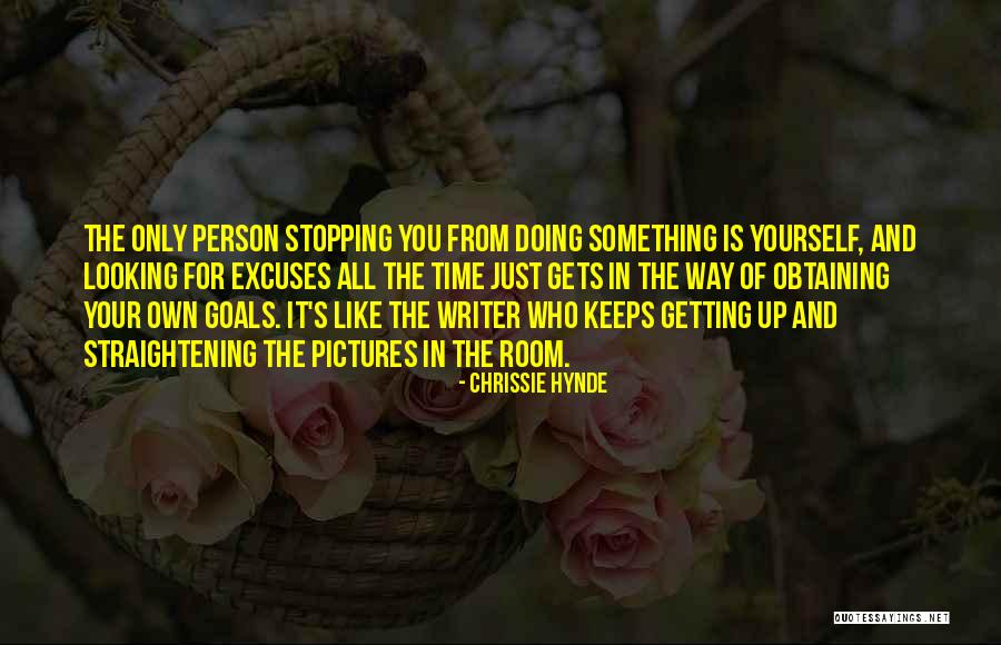 Getting Up And Doing Something Quotes By Chrissie Hynde Getting Up And Doing Something Quotes By Chrissie Hynde