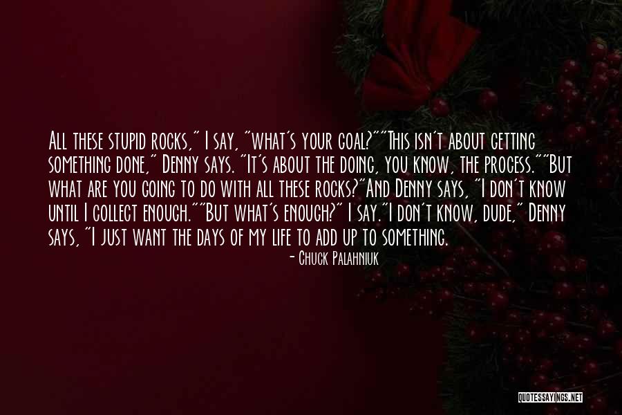 Getting Up And Doing Something Quotes By Chuck Palahniuk Getting Up And Doing Something Quotes By Chuck Palahniuk