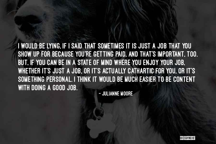 Getting Up And Doing Something Quotes By Julianne Moore Getting Up And Doing Something Quotes By Julianne Moore