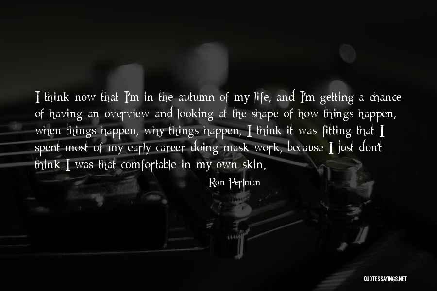 Getting Up Early For Work Quotes By Ron Perlman Getting Up Early For Work Quotes By Ron Perlman