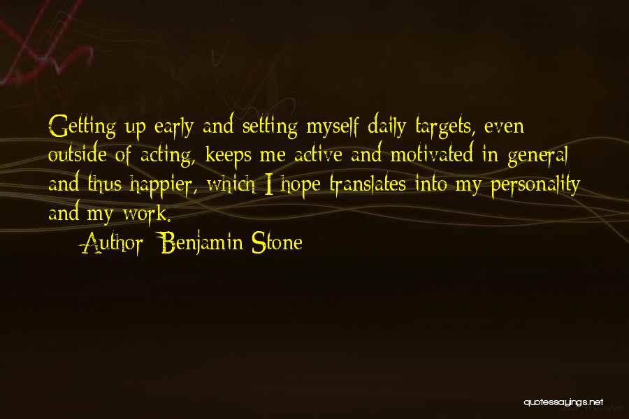 Getting Up Early Quotes By Benjamin Stone