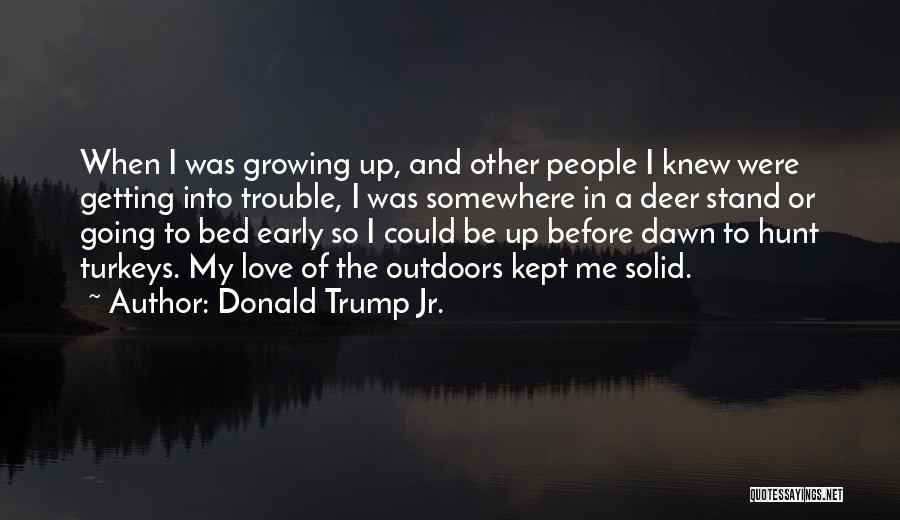 Getting Up Early Quotes By Donald Trump Jr.