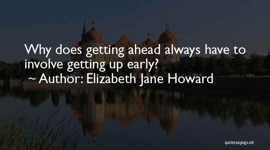 Getting Up Early Quotes By Elizabeth Jane Howard