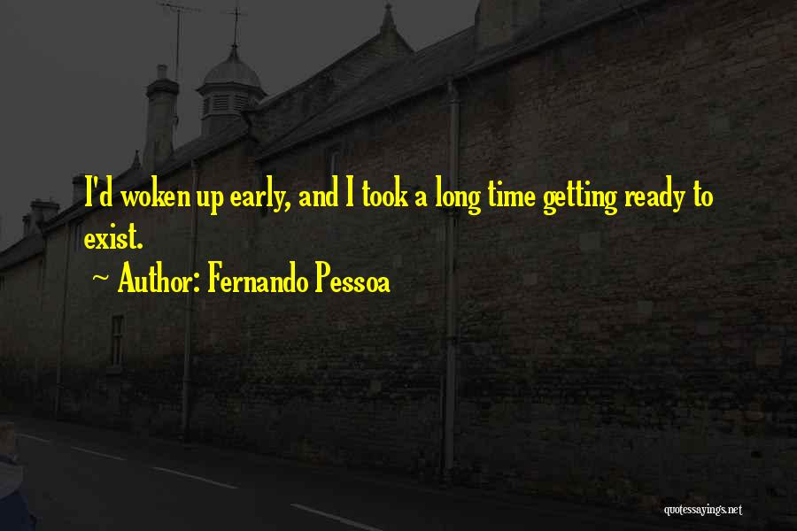 Getting Up Early Quotes By Fernando Pessoa