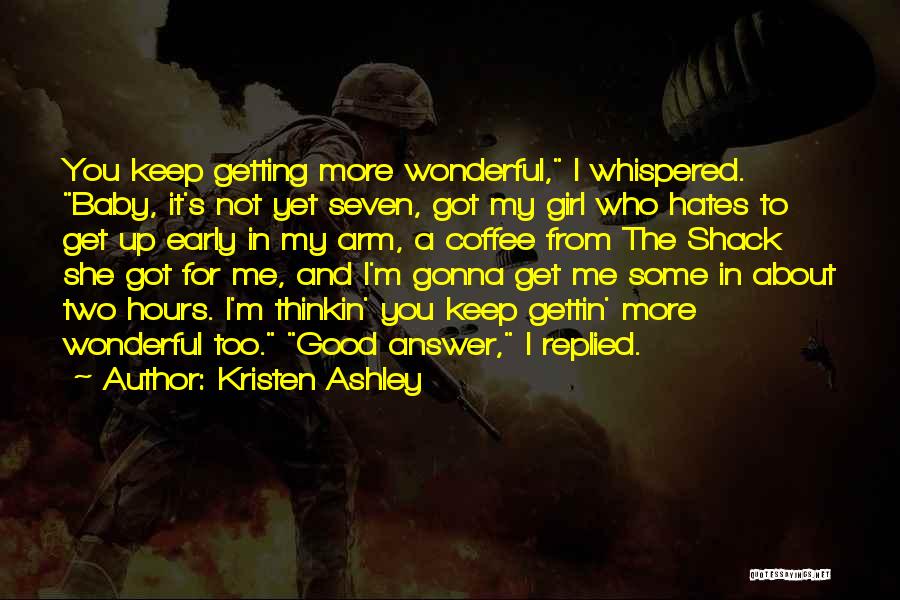 Getting Up Early Quotes By Kristen Ashley