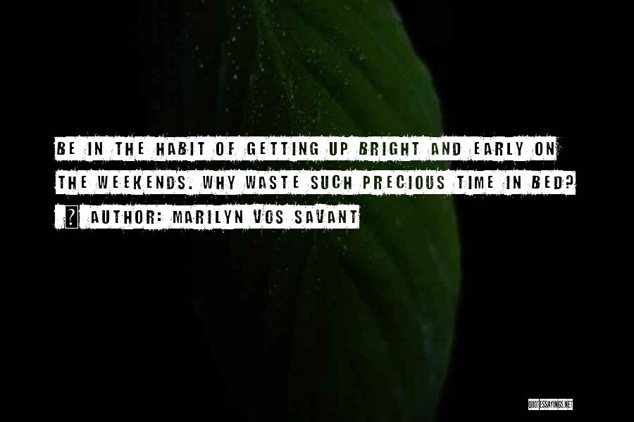 Getting Up Early Quotes By Marilyn Vos Savant