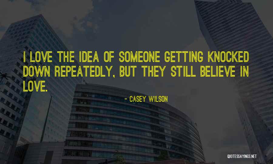 Getting Up When Knocked Down Quotes By Casey Wilson Getting Up When Knocked Down Quotes By Casey Wilson