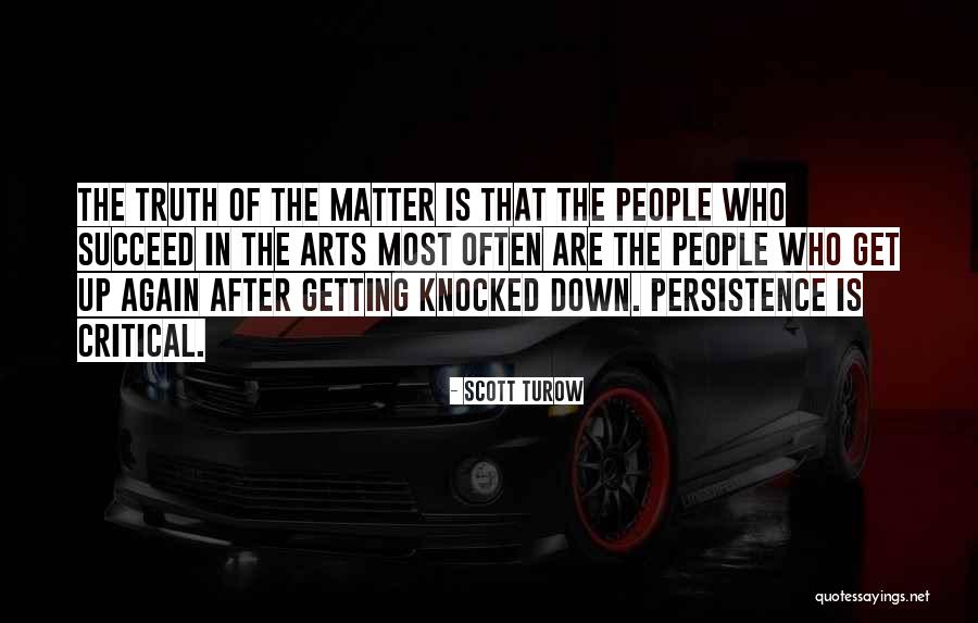 Getting Up When Knocked Down Quotes By Scott Turow Getting Up When Knocked Down Quotes By Scott Turow