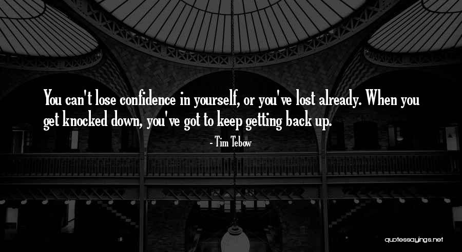 Getting Up When Knocked Down Quotes By Tim Tebow Getting Up When Knocked Down Quotes By Tim Tebow