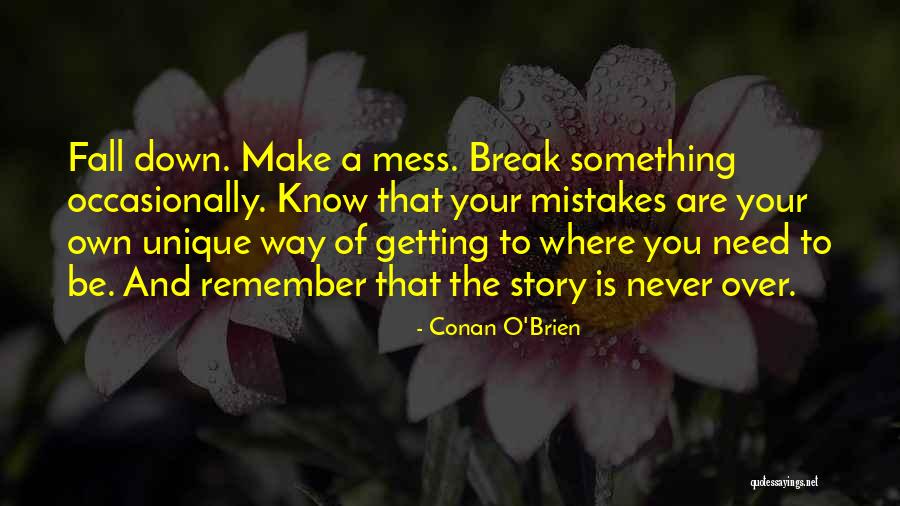 Getting Up When You Fall Down Quotes By Conan O'Brien Getting Up When You Fall Down Quotes By Conan O'Brien