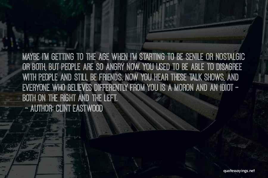Getting Used By Friends Quotes By Clint Eastwood
